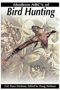 Modern ABC's of Bird Hunting
