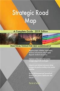 Strategic Road Map A Complete Guide - 2019 Edition