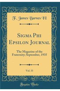 Sigma Phi Epsilon Journal, Vol. 33: The Magazine of the Fraternity; September, 1935 (Classic Reprint)
