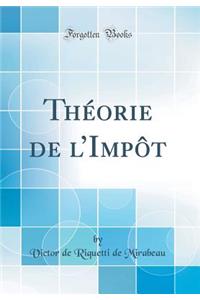 Théorie de lImpôt (Classic Reprint)