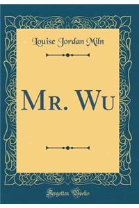 Mr. Wu (Classic Reprint)