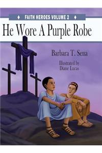 He Wore A Purple Robe