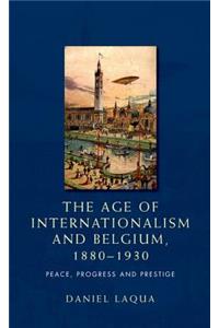 Age of Internationalism and Belgium, 1880-1930