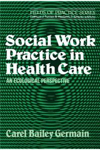 Social Work Practice in Health Care