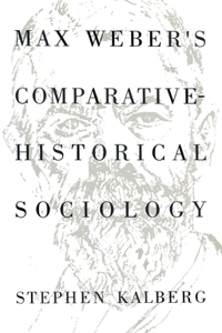 Max Weber's Comparative Historical Sociology