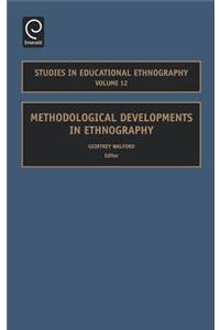 Methodological Developments in Ethnography