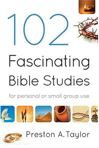 102 Fascinating Bible Studies – For Personal or Group Use