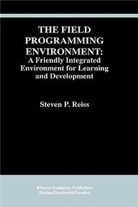 Field Programming Environment: A Friendly Integrated Environment for Learning and Development