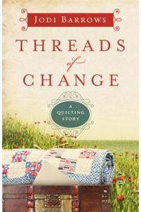 Threads of Change: A Quilting Story (Part 1)