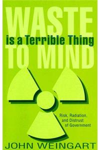 Waste Is a Terrible Thing to Mind