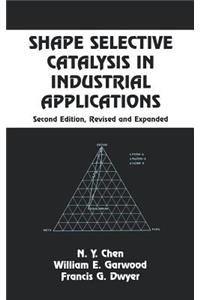 Shape Selective Catalysis in Industrial Applications, Second Edition,