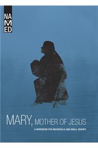 Named: Mary, Mother of Jesus