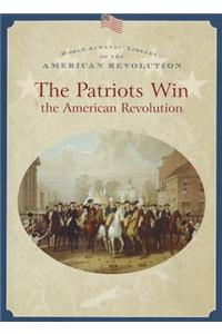 The Patriots Win the American Revolution