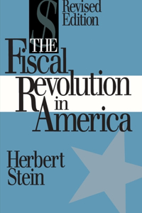 Fiscal Revolution in America (AEI studies)