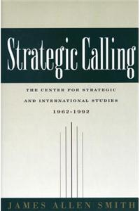 Strategic Calling: The Center for Strategic and International Studies, 1962-1992