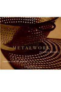 Metalwork in Early America: Copper and Its Alloys from the Winterthur Collection