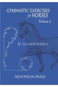 Gymnastic Exercises for Horses: Volume II