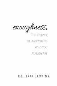 enoughness