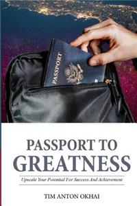 Passport to Greatness