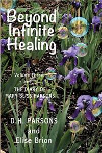 Beyond Infinite Healing: The Diary of Mary Bliss Parsons