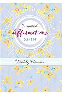 Inspired Affirmations Weekly Planner 2019