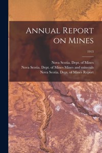 Annual Report on Mines; 1913