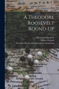 A Theodore Roosevelt Round-up