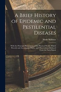 A Brief History of Epidemic and Pestilential Diseases