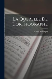 Querelle De L'orthographe