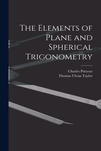 Elements of Plane and Spherical Trigonometry