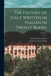 History of Italy Written in Italian in Twenty Books; Volume 6