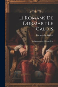 Li Romans De Durmart Le Galois