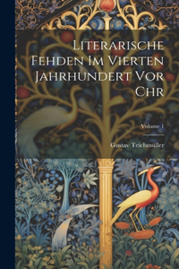 Literarische Fehden im vierten Jahrhundert vor Chr; Volume 1