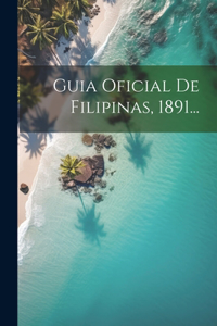 Guia Oficial De Filipinas, 1891...