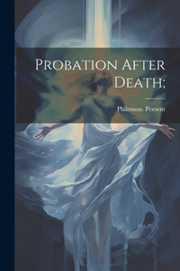 Probation After Death;