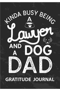 Kinda Busy Being a Lawyer And Dog Dad - Gratitude Journal