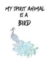 My Spirit Animal Is A Bird