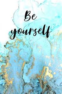 Be Yourself