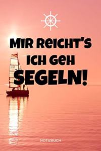 Mir reicht's ich geh segeln! Notizbuch