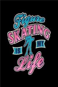 Figure Skating Is My Life