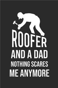 Roofer And Dad Nothing Scares Me Anymore