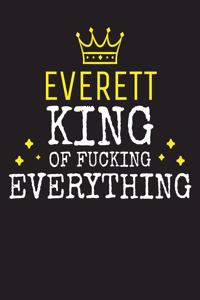 EVERETT - King Of Fucking Everything