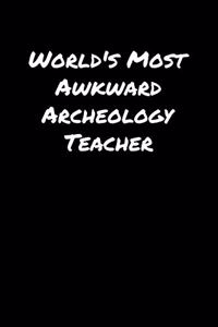 World's Most Awkward Archeology Teacher