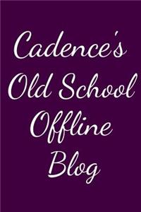 Cadence's Old School Offline Blog