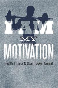 I Am My Motivation Health, Fitness & Goal Tracker Journal