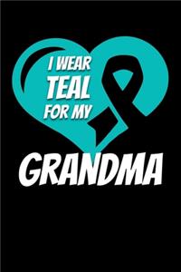 I Wear Teal For My Grandma