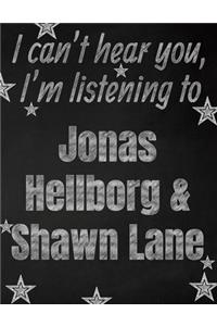 I can't hear you, I'm listening to Jonas Hellborg & Shawn Lane creative writing lined notebook