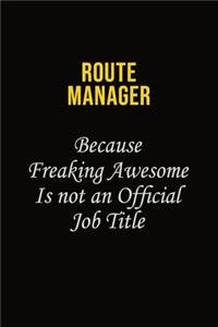 Route Manager Because Freaking Awesome Is Not An Official Job Title