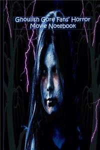 Ghoulish Gore Fans' Horror Movie Notebook