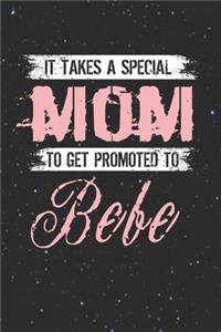 It Takes A Special Mom To Get Promoted To Bebe